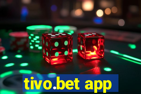 tivo.bet app